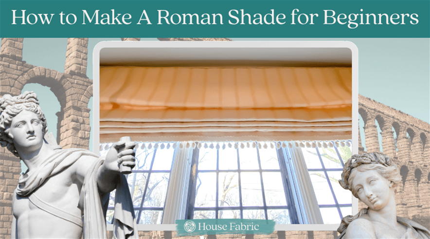 How To Make A Roman Shade For Beginners
